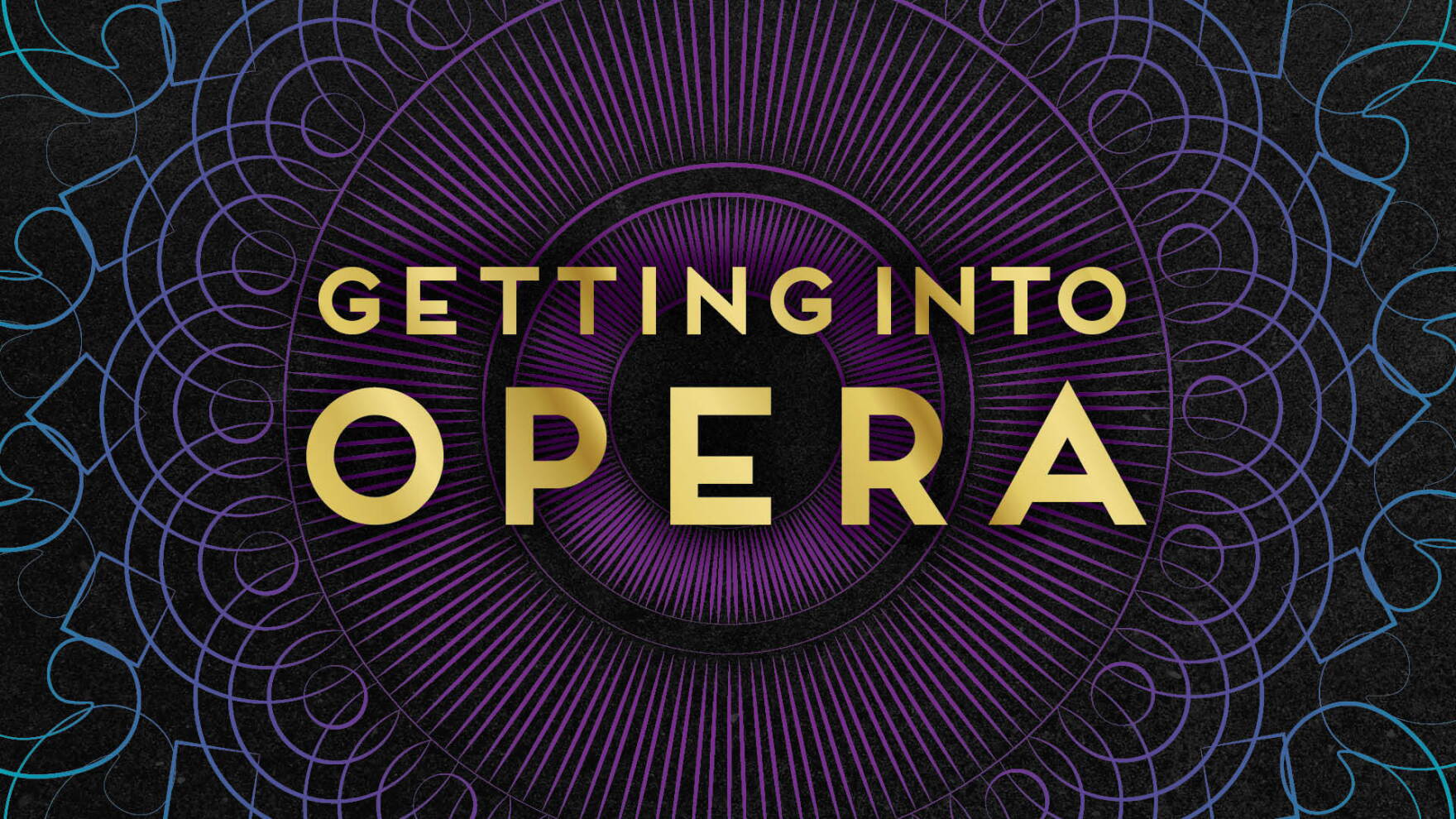 Tuning Into Opera Getting Into Opera | CRB