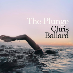 Book cover for The Plunge by Christ Ballard. Subtitled "Maverick Swimmers, An Unlikely Quest and The Transformative Power of Cold Water." There are short blurbs from Adam Grant and Lynne Cox. The background is a photo of someone swimming in a large body of water.
