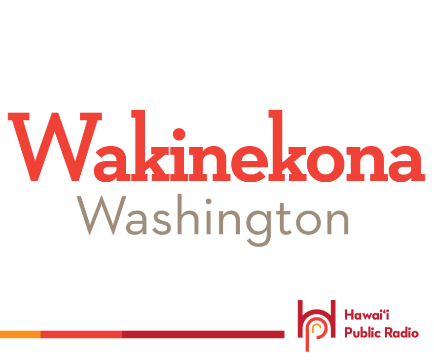 Wakinekona is a Hawaiian-ization, if you will, of Washington. It is how we say the name of the state, the nation's capital, and the first president of the United States. Wakinekona — a borrowed word for Washington.