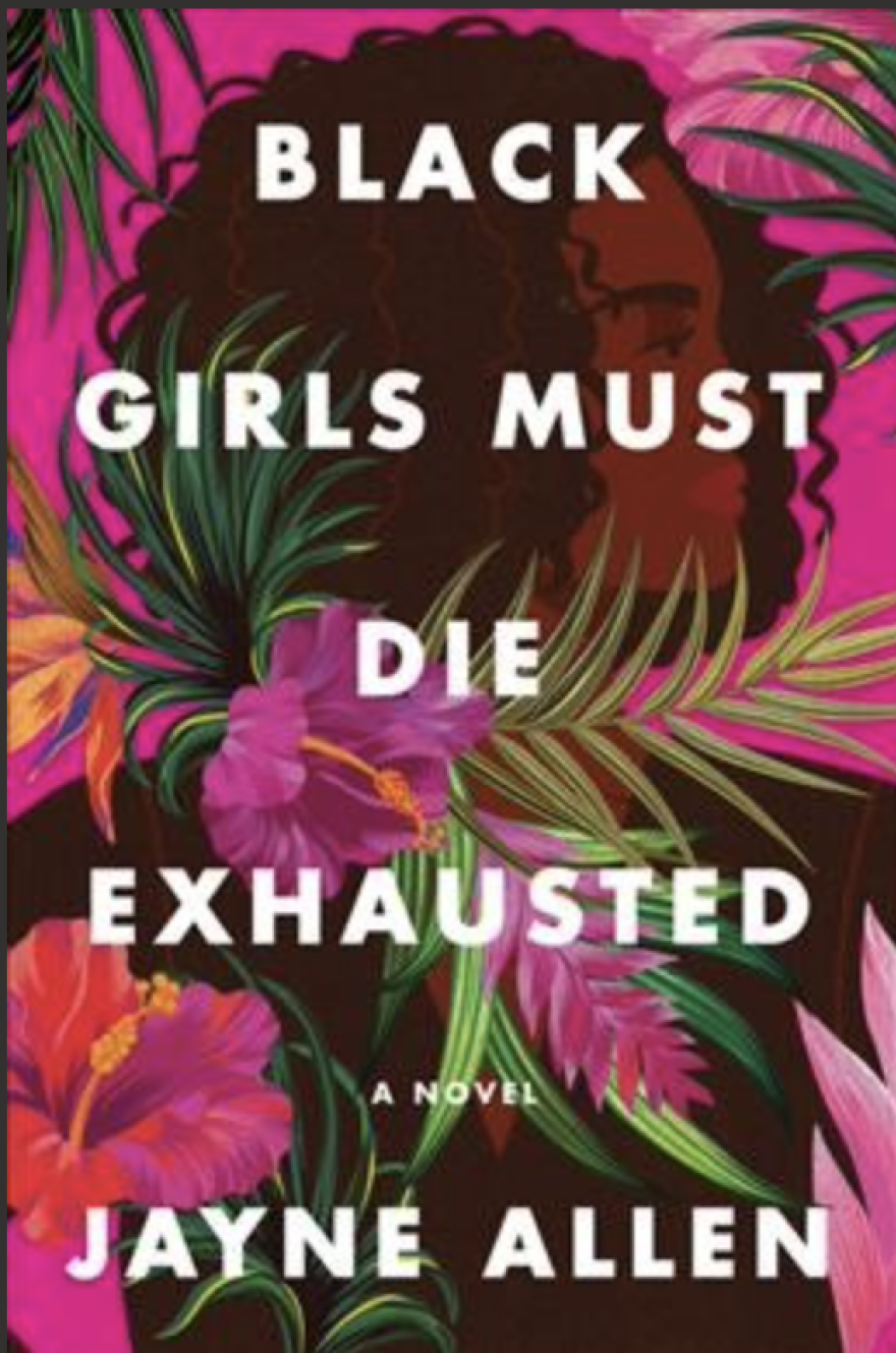 Black Girls Must Die Exhausted by Jayne Allen