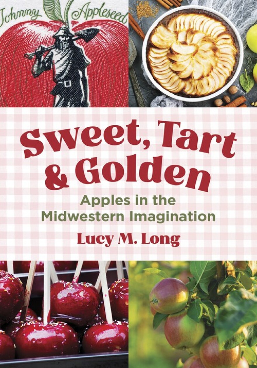 Image of the cover of a book titled Sweet, Tart, & Golden - Apples in the Midwestern Imagination. There are pictures of pies, apples, and Johnny Appleseed on the cover. 