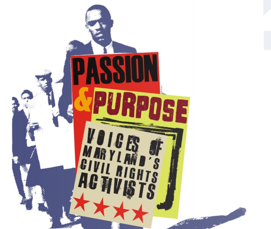 "Passion and Purpose: Voices of Maryland's Civil Rights Activists" is an exhibition at the Maryland Center for History and Culture. The multi-media show will be on long-term view. (image credit MDCHC)