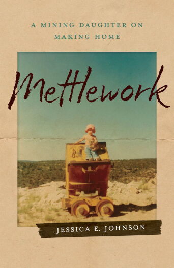 The cover of "Mettlework," by Jessica E. Johnson. 