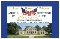 Explore, Discover, Celebrate - Talbot County Tour Saturday May 9 10 AM to 5 PM - Rain or Shine