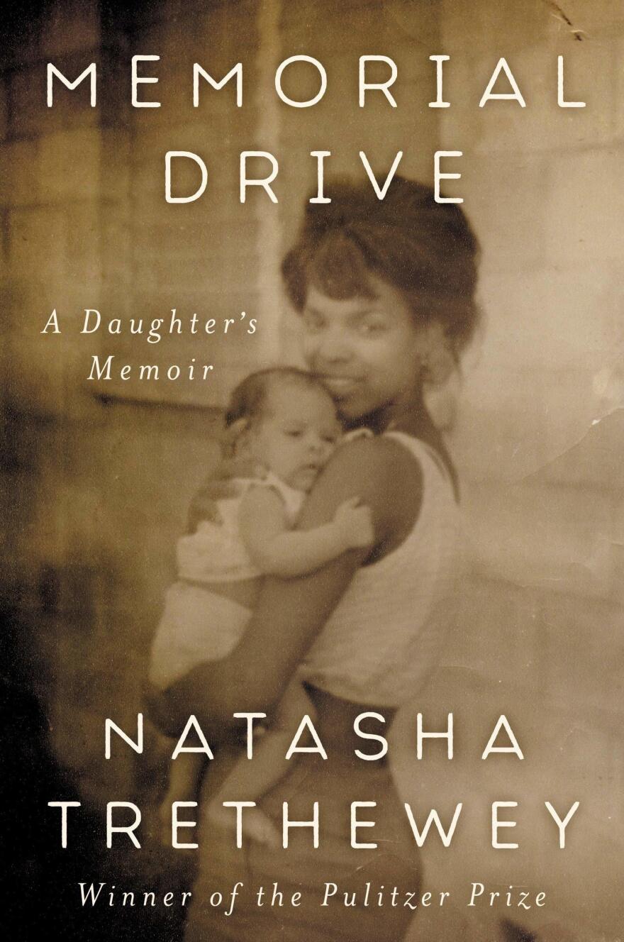 Memorial Drive: A Daughter's Memoir, by Natasha Trethewey