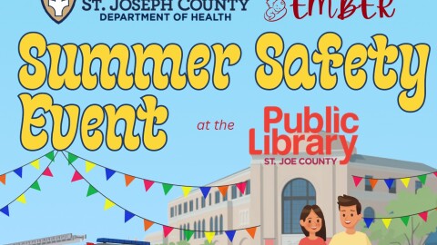 The St. Joseph County Department of Health's free Summer Safety Event is scheduled for Saturday at the Community Learning Center in downtown South Bend. The event will feature safety education, community resources and family activities.