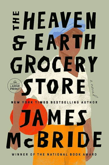 The cover of "The Heaven & Earth Grocery Store" by James McBride.