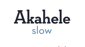 Akahele means “slow or moderate, cautious, prudent.” 