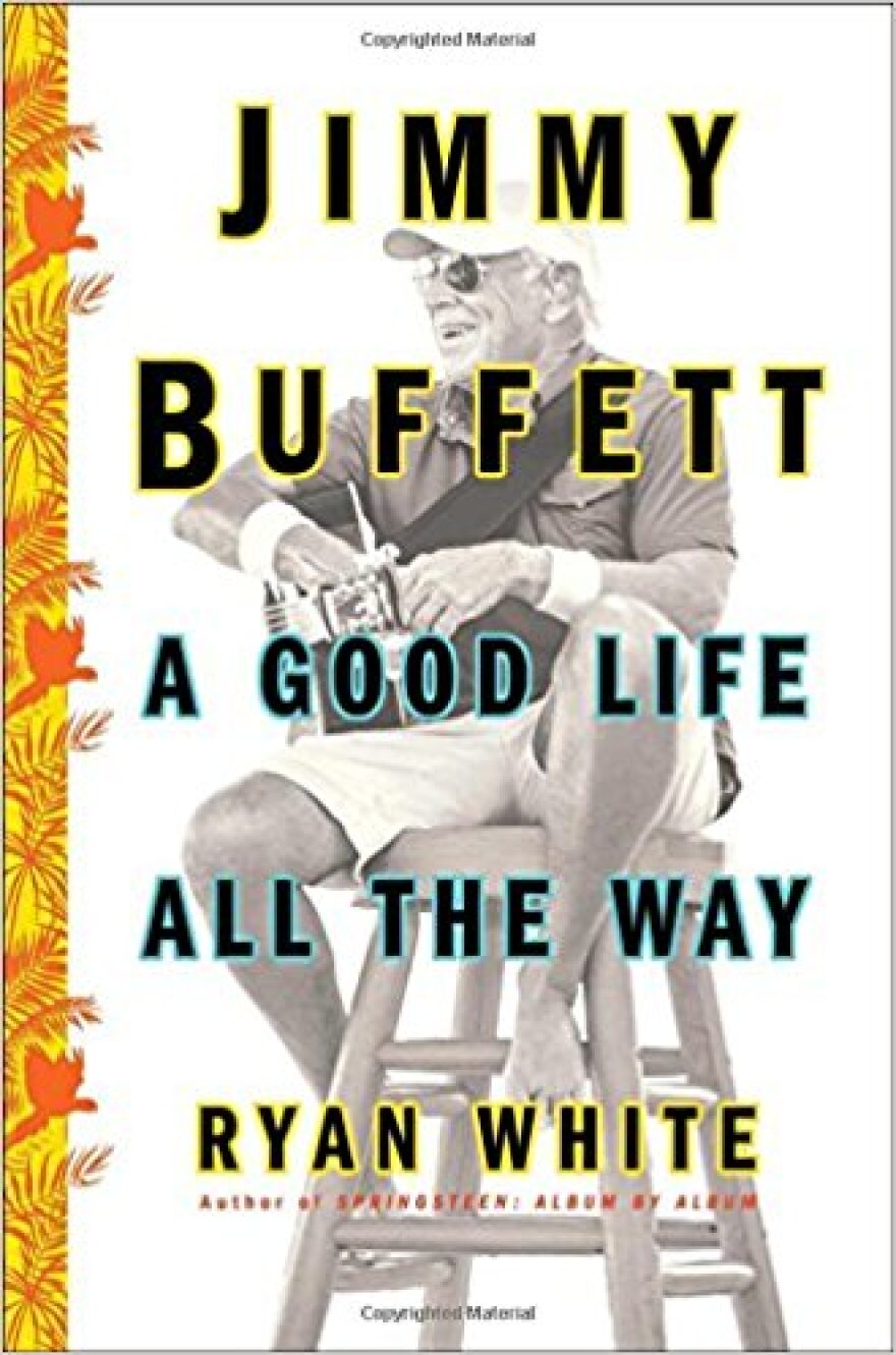 Ryan White's "Jimmy Buffett: A Good Life All the Way."