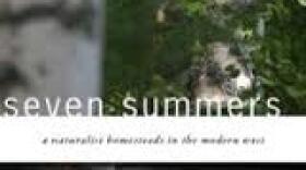 Book cover: "Seven Summers--A Naturalist Homesteads in the Modern West"