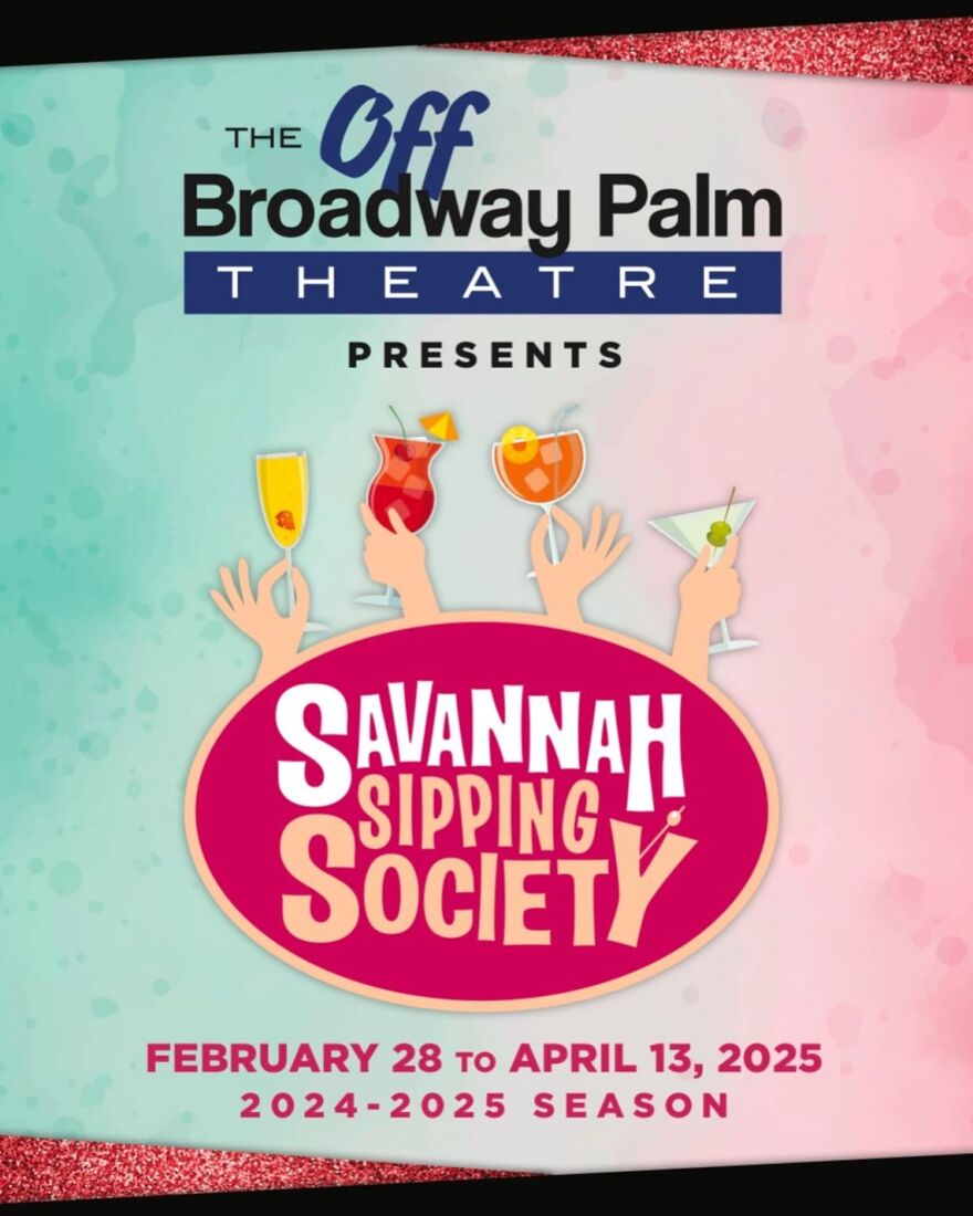 Broadway Palm Dinner Theatre Poster for "Savannah Sipping Society"