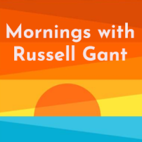 Mornings with Russell Gant