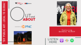 Promotional graphic for WCBU’s “Out and About” program presented by PNC. The featured episode is titled “DIY Public Art: Local to Global” and features guest Barbie Perry, who is shown smiling and wearing an orange turtleneck and green jacket. The WCBU and NPR Network logos appear at the top, and podcast platform icons for Apple Podcasts, Google Podcasts, and Spotify are shown at the bottom with the text “Listen Here.” An image of an illuminated outdoor art installation is also included.
