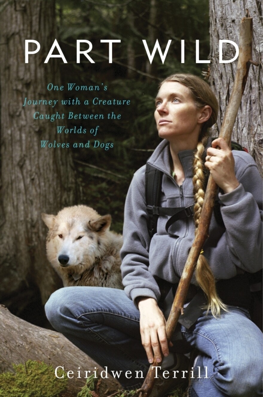 Ceiridwen Terrill, associate professor at Concordia University in Portland, Ore., wrote a book about her experience raising a wolf-dog.