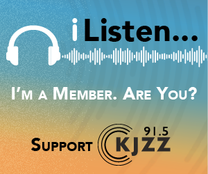 I Listen... I'm a Member. Are You? Support KJZZ. Become a Sustaining Member Today.